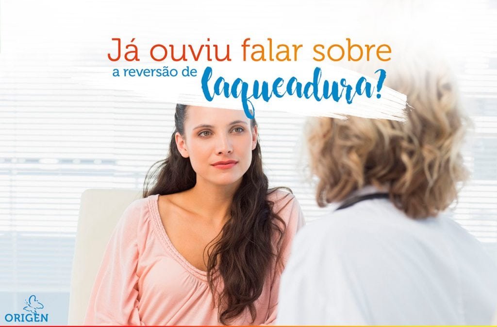 ja-ouviu-falar-sobre-a-reversao-de-laqueadura
